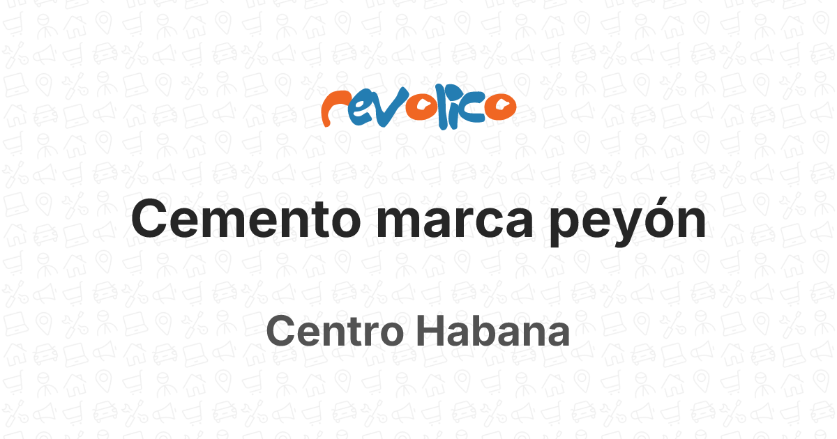Cemento marca peyón en Centro Habana, La Habana, Cuba - Revolico