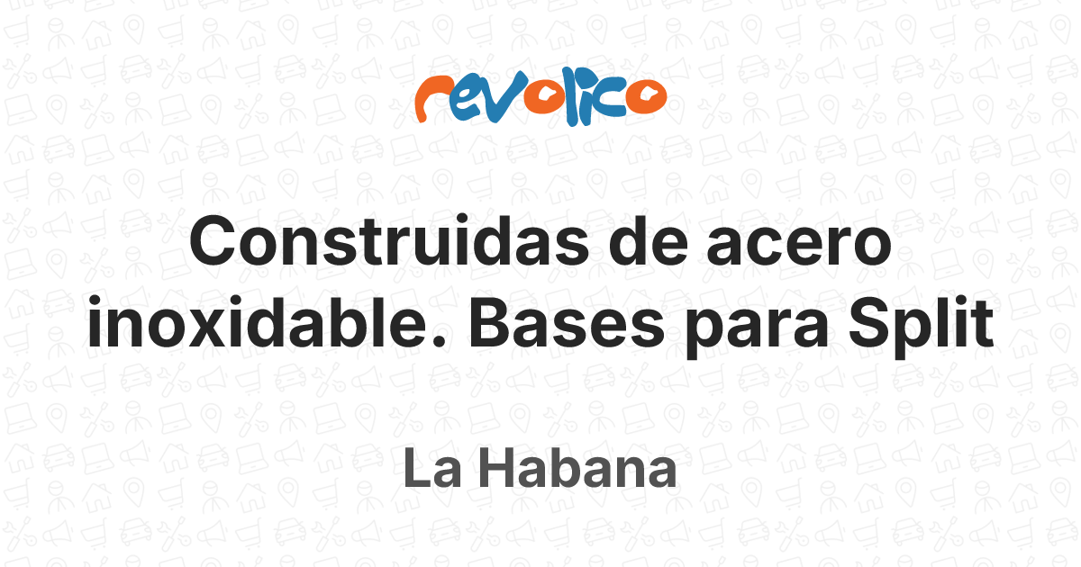 Construidas de acero inoxidable. Bases para Split en La Habana, Cuba ...