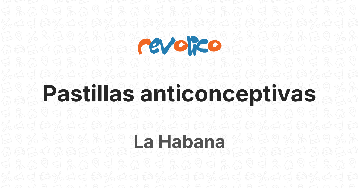 Pastillas anticonceptivas en La Habana, Cuba - Revolico