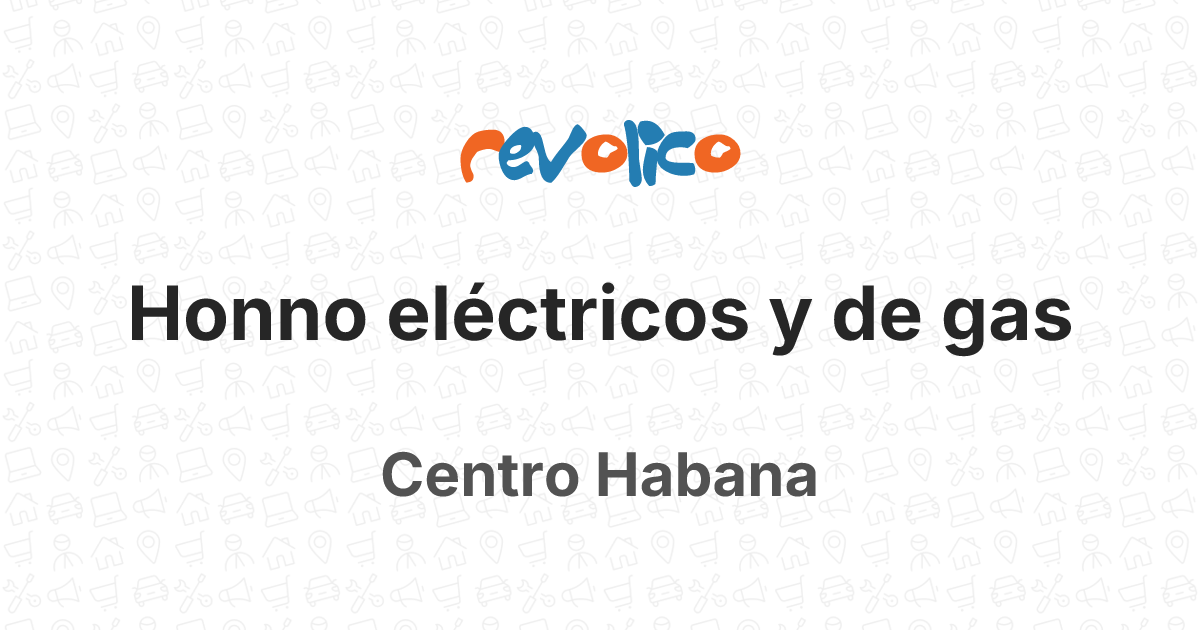 Honno eléctricos y de gas en Centro Habana, La Habana, Cuba - Revolico