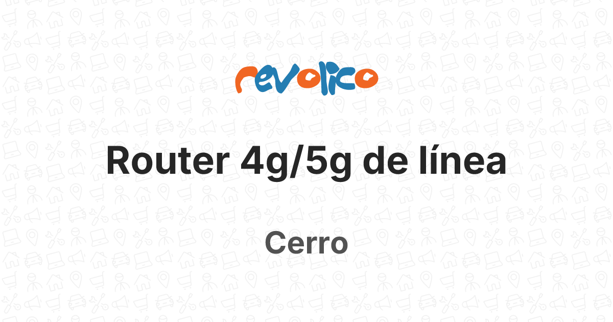 Router 4g/5g de línea en Cerro, La Habana, Cuba - Revolico
