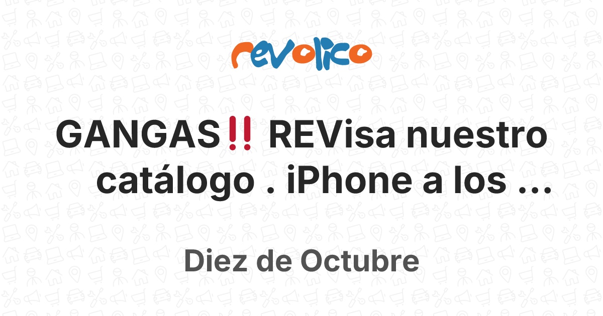 GANGAS‼️ REVisa nuestro catálogo . iPhone a los me en Diez de Octubre ...