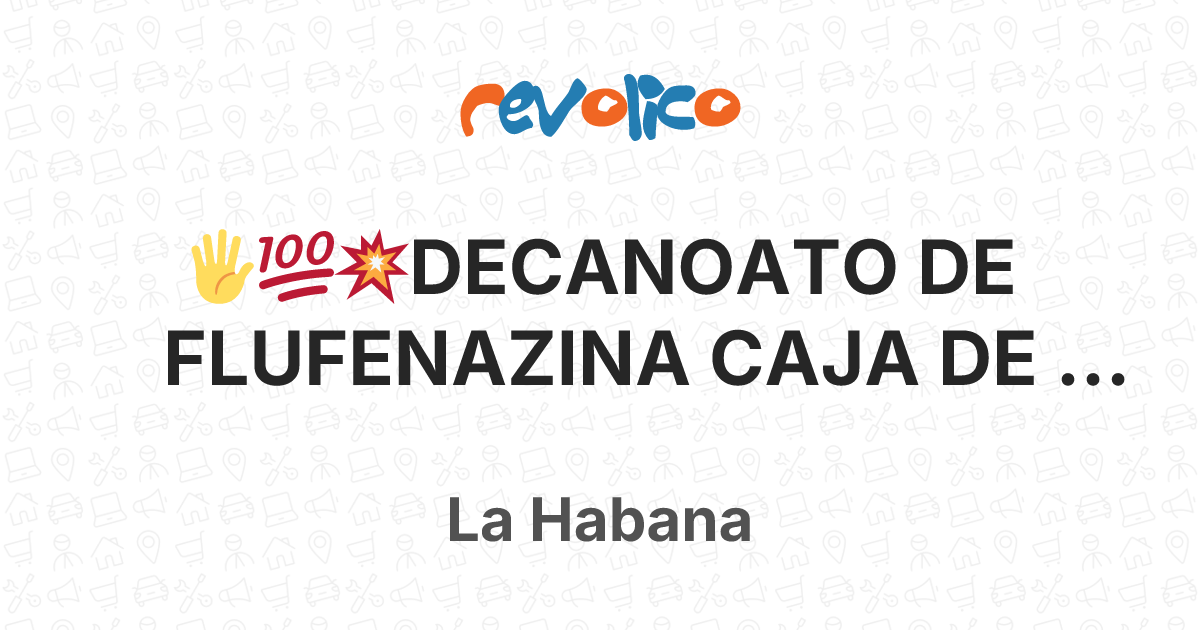 🖐💯💥DECANOATO DE FLUFENAZINA CAJA DE 10AMPULA Y en La Habana, Cuba ...