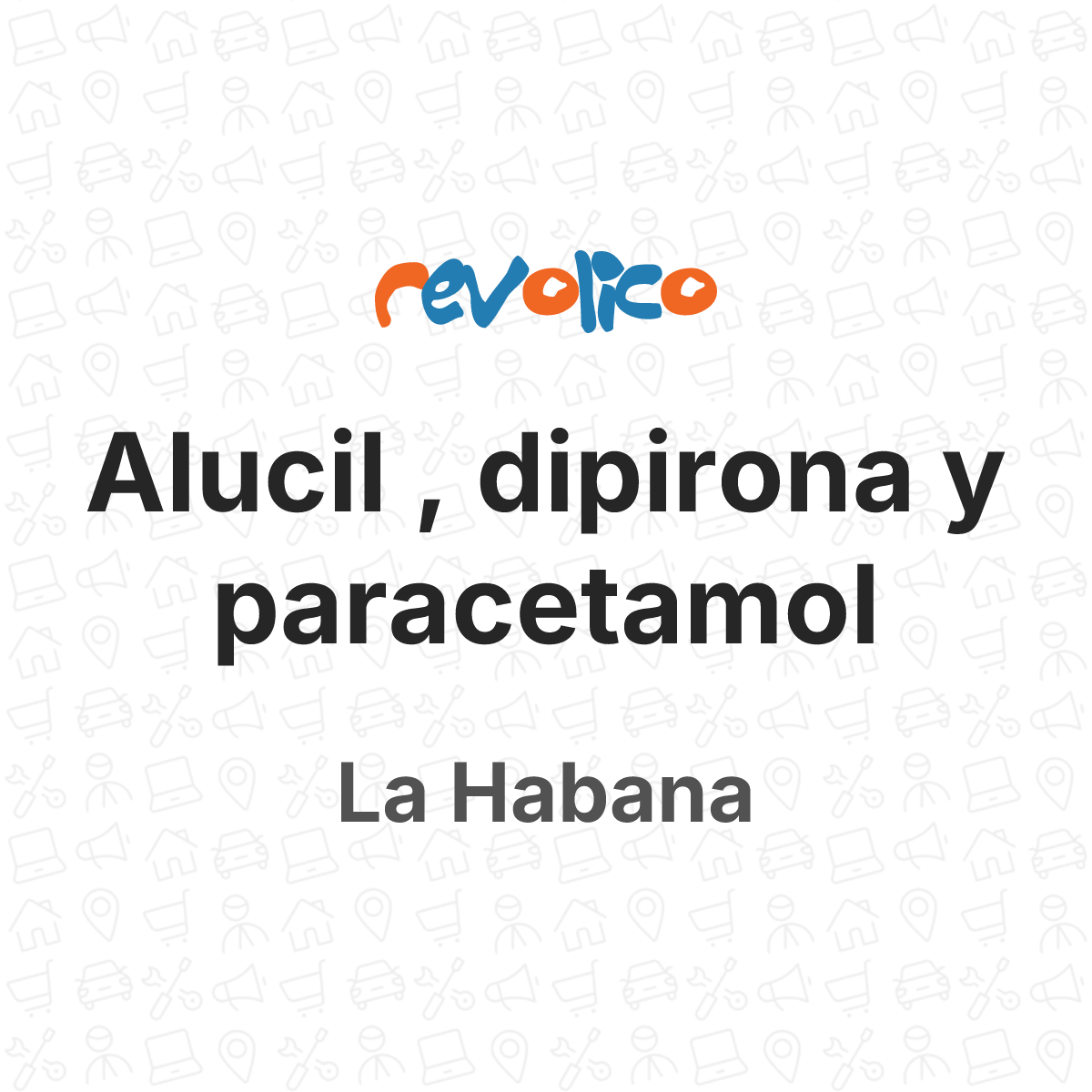 Alucil , dipirona y paracetamol en La Habana, Cuba - Revolico