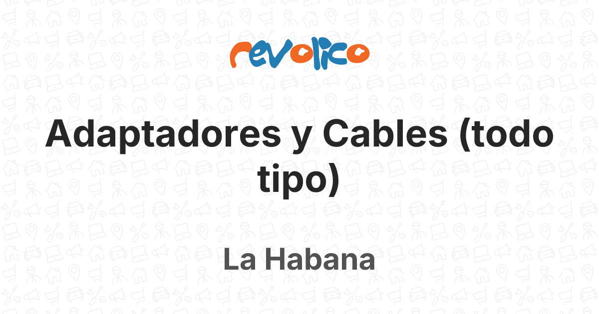 Adaptadores y Cables (todo tipo) en La Habana, Cuba - Revolico