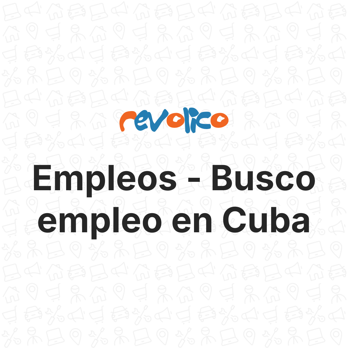 Busco Empleo - Empleos Cuba - Revolico