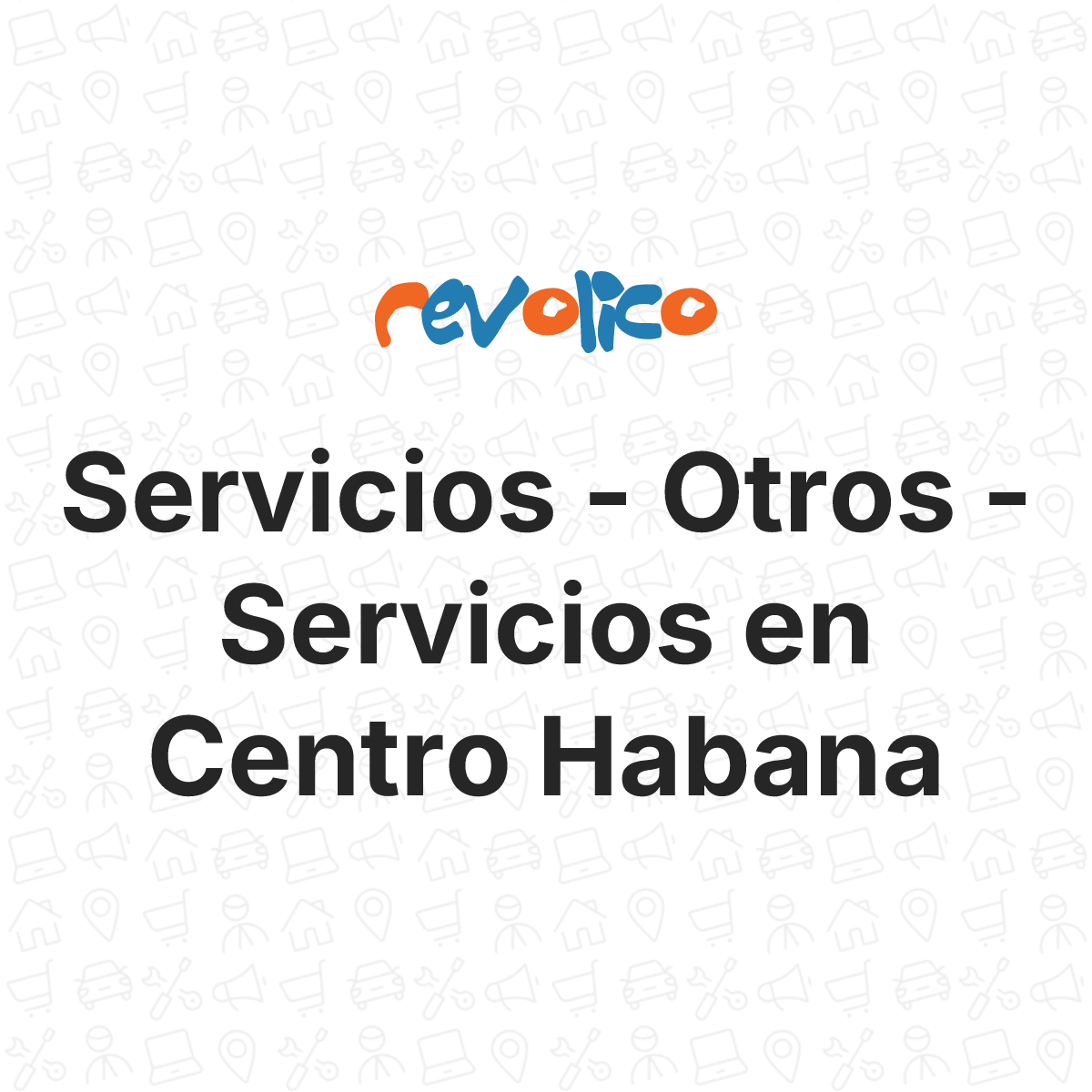 Otros - Servicios - Servicios en Centro Habana, La Habana, Cuba - Revolico