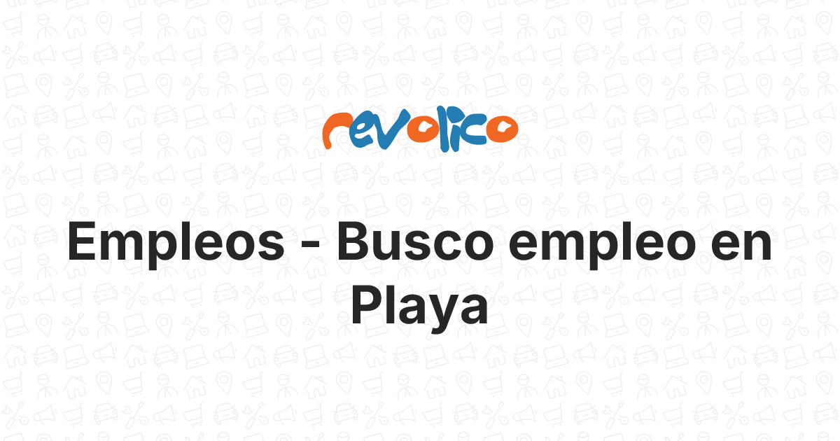 Busco Empleo - Empleos en Playa, La Habana, Cuba - Revolico