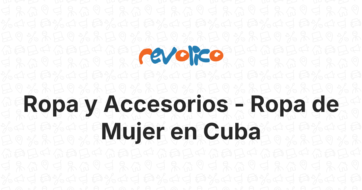Ropa de Mujer - Ropa y Accesorios Cuba - Revolico