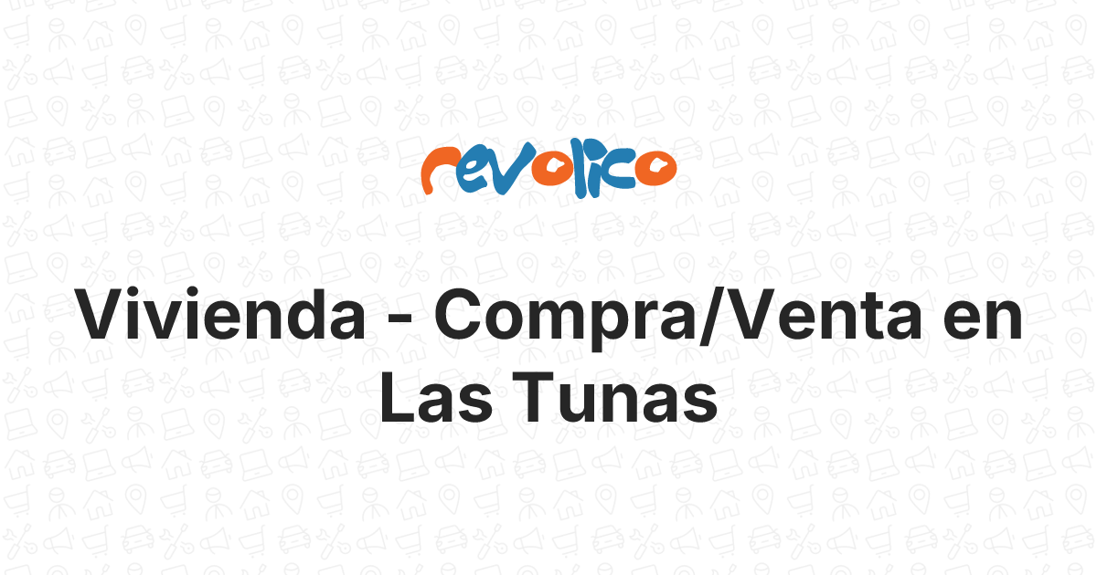 Compra venta vivienda en las tunas cuba revolico